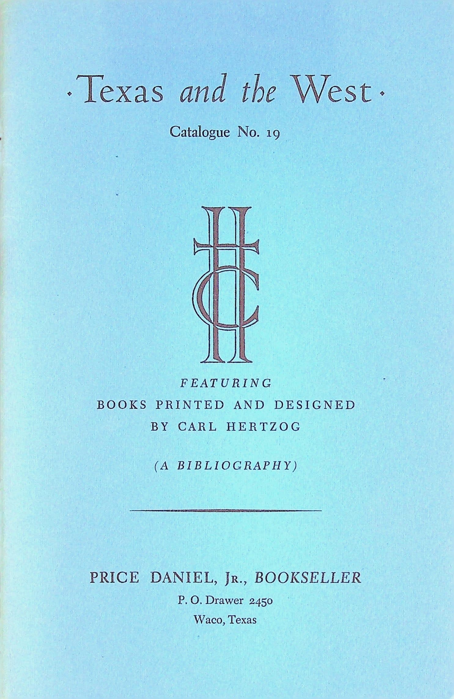 Texas and the West Catalogue 19 (Featuring Books Printed & Designed by Carl Hertzog), photograph 1 of 14