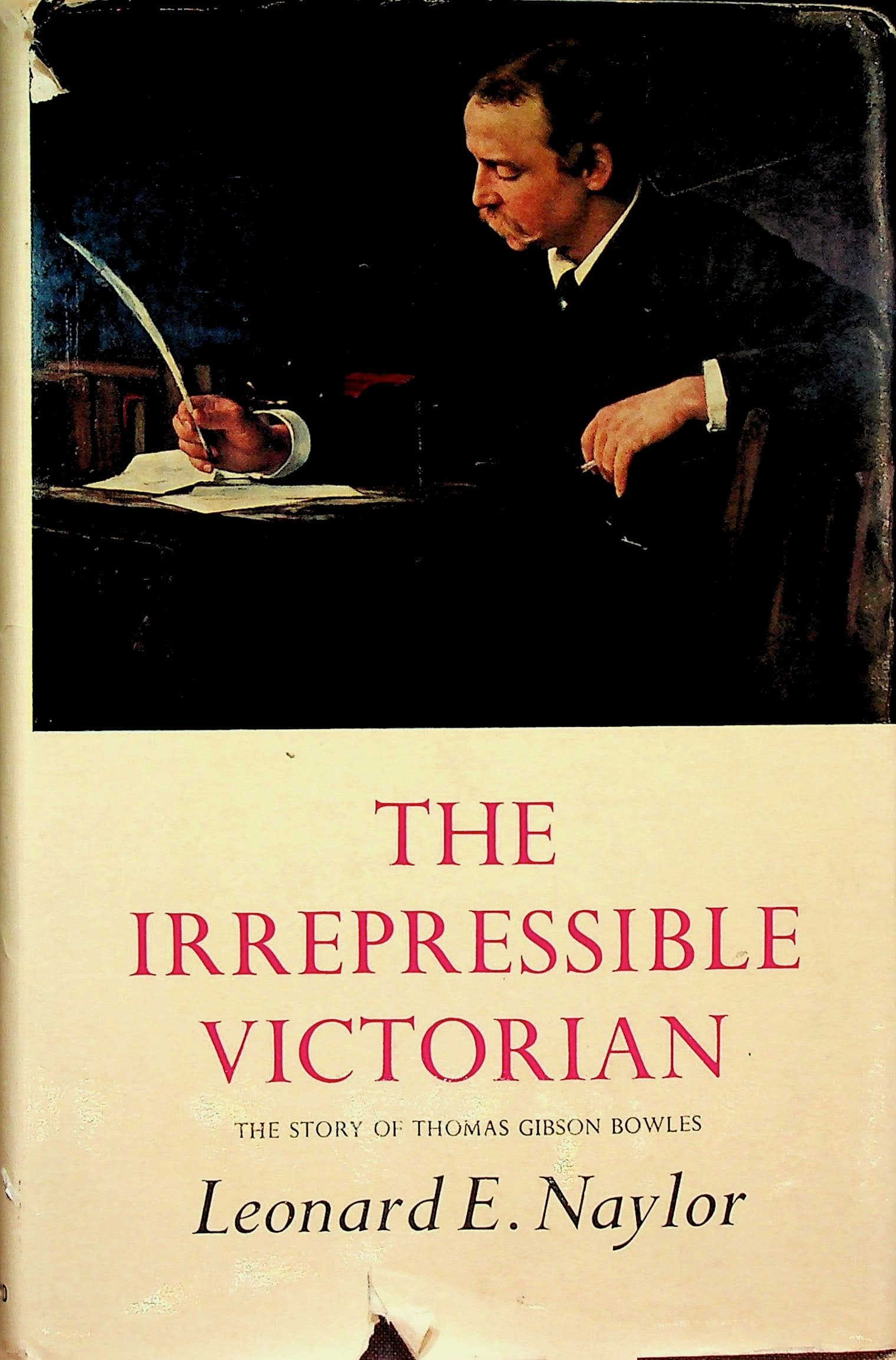 The Irrepressible Victorian: The Story of Thomas Gibson Bowles, Journalist, Parliamentarian and Founder Editor of the Original Vanity Fair, photograph 1 of 12
