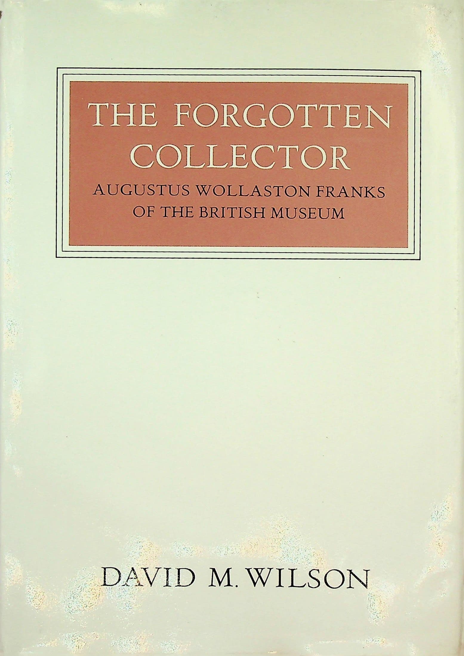 The Forgotten Collector: Augustus Wollaston Franks of the British Museum, photograph 1 of 12