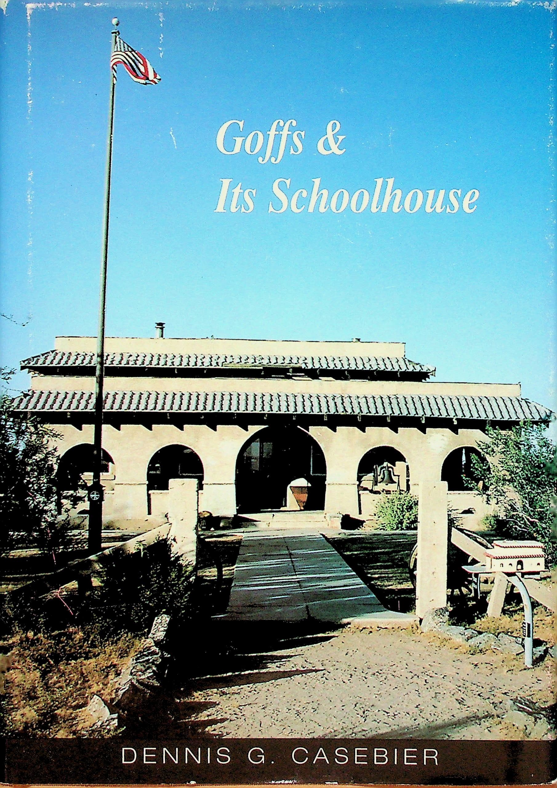 Goffs & Its Schoolhouse: The Historic Cultural Center of the East Mojave Desert, photograph 1 of 12
