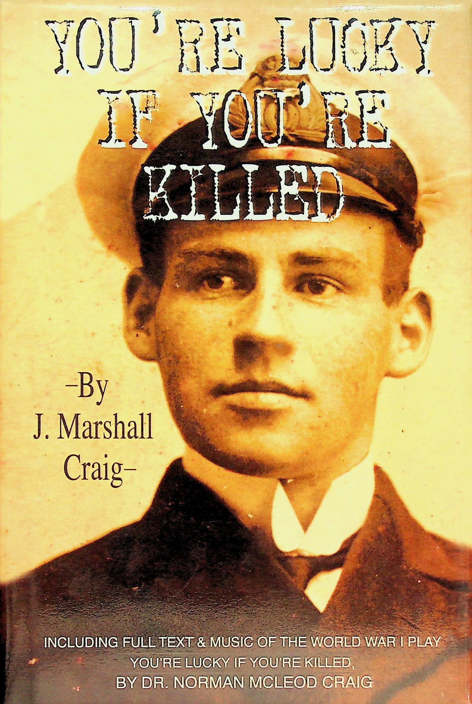 You're Lucky If You're Killed: Including Full Text & Music of the 1933 War Play You're Lucky If You're Killed, photograph 1 of 12