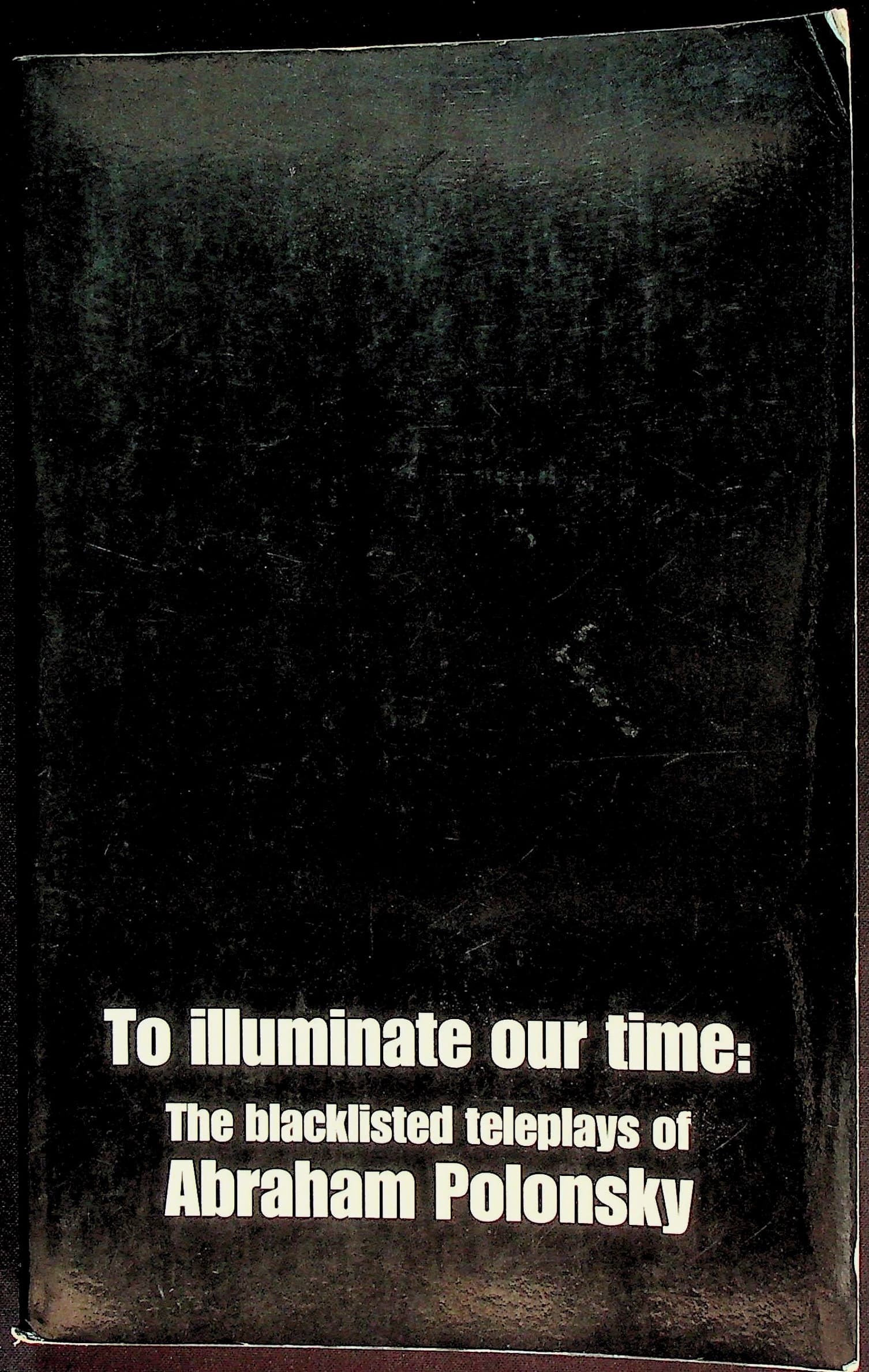 To Illuminate Our Time: The Blacklisted Teleplays of Abraham Polonsky, photograph 1 of 8