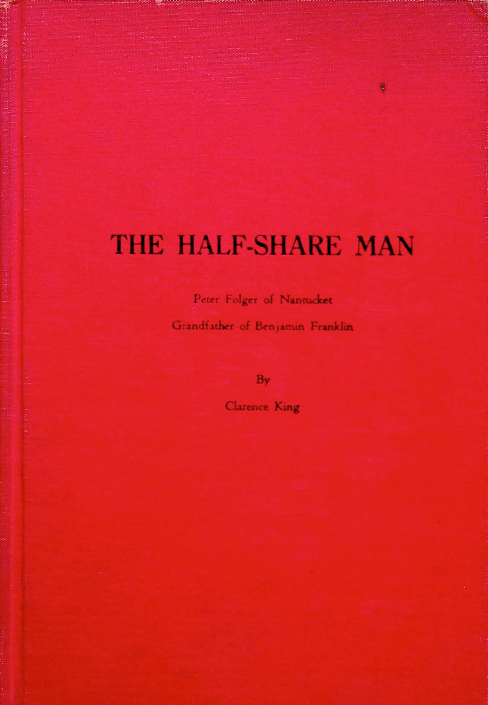 The Half-Share Man: Peter Folger of Nantucket, Grandfather of Benjamin Franklin, photograph 1 of 12