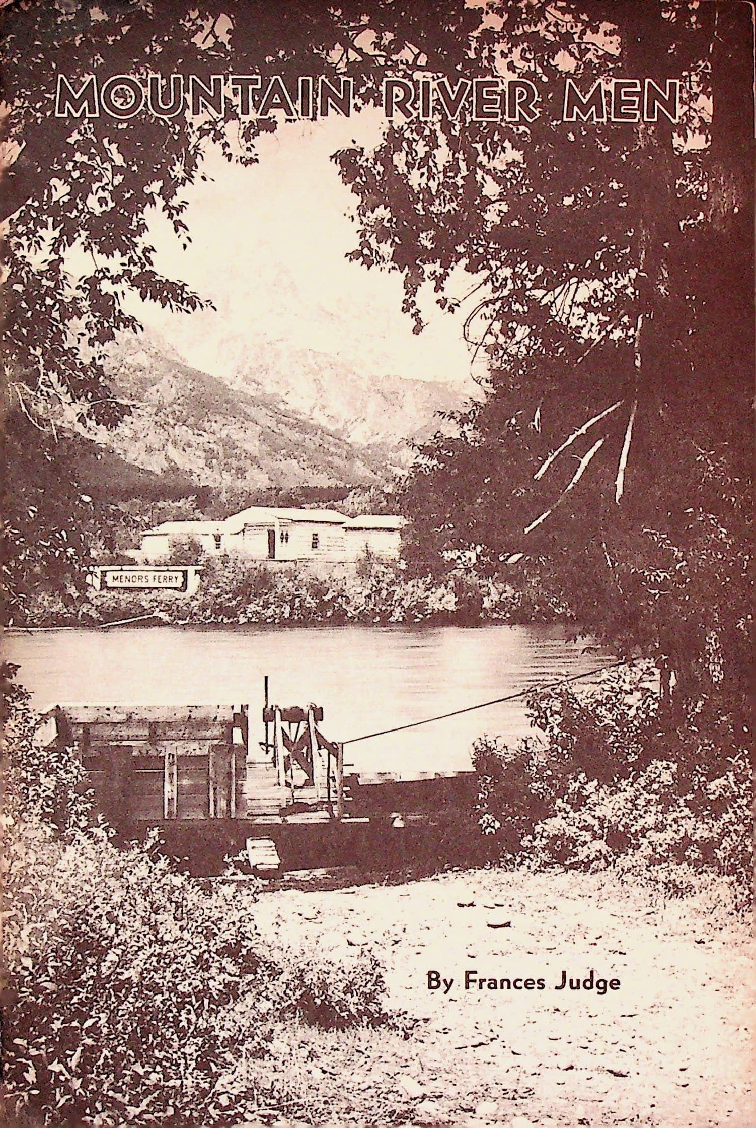 Mountain River Men: A Story of Early Jackson Hole, photograph 1 of 7