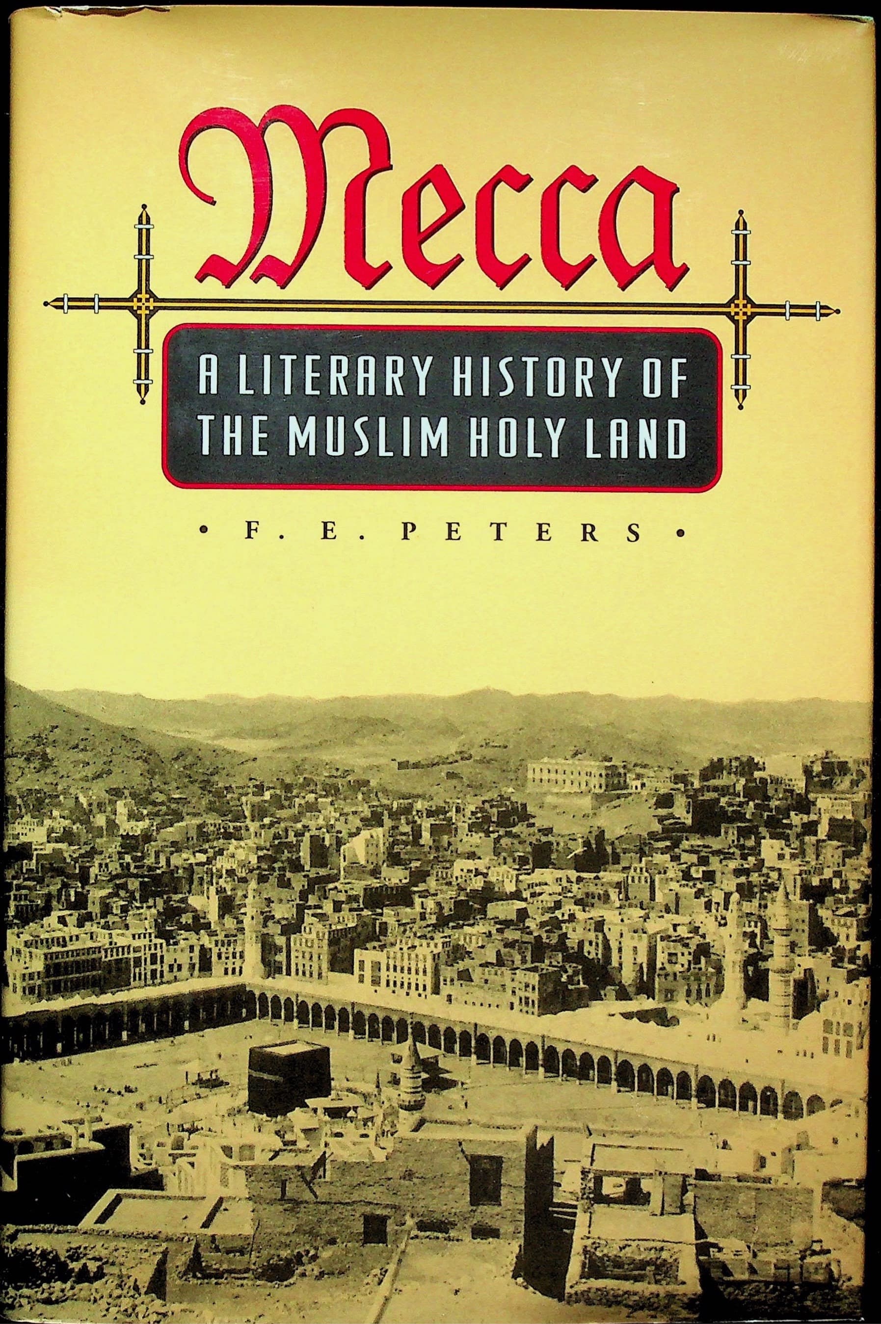 Mecca: A Literary History of the Muslim Holy Land, photograph 1 of 12