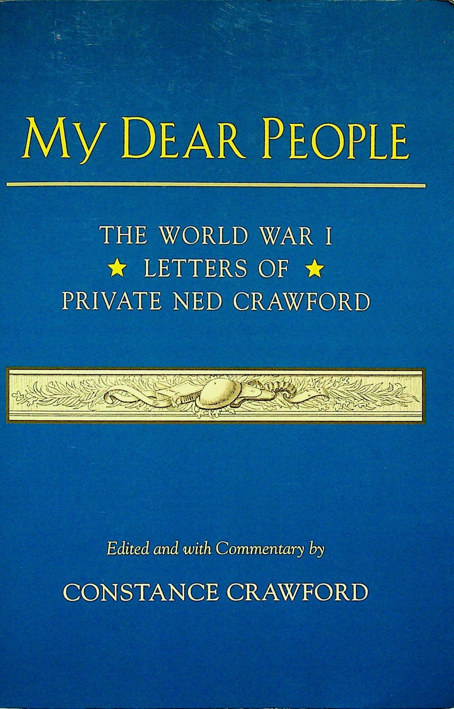 My Dear People: The World War I Letters of Private Ned Crawford, photograph 1 of 12
