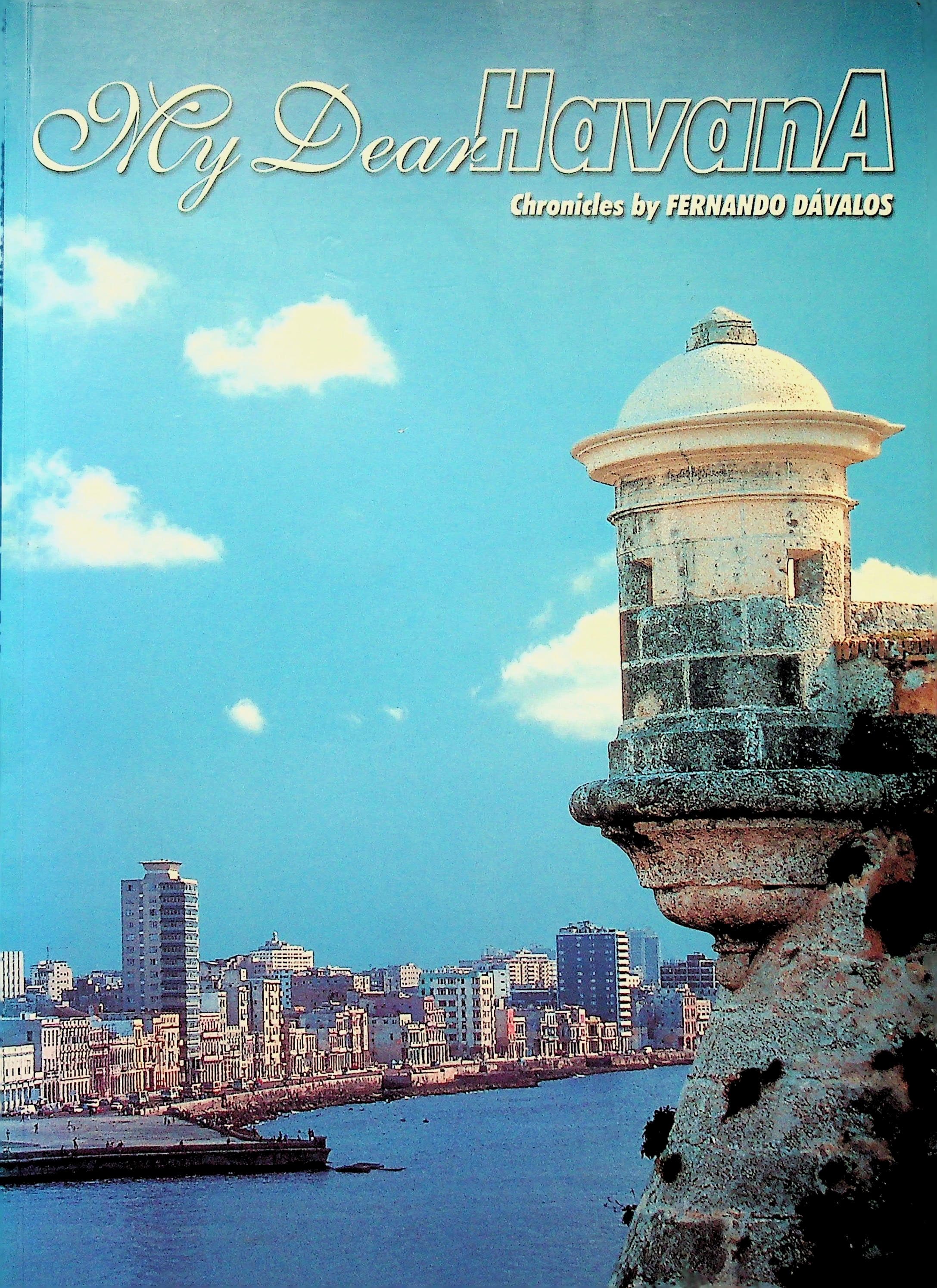 My Dear Havana : Chronicles by Fernando Davalos, photograph 1 of 14
