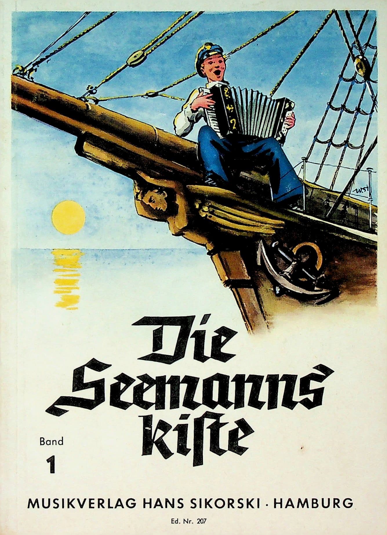 Die Seemannskiste: Eine Sammlung der schönsten und bekanntesten Seemannslieder. Bd 1. voice, accordion, piano, guitar. Recueil de chansons., photograph 1 of 14