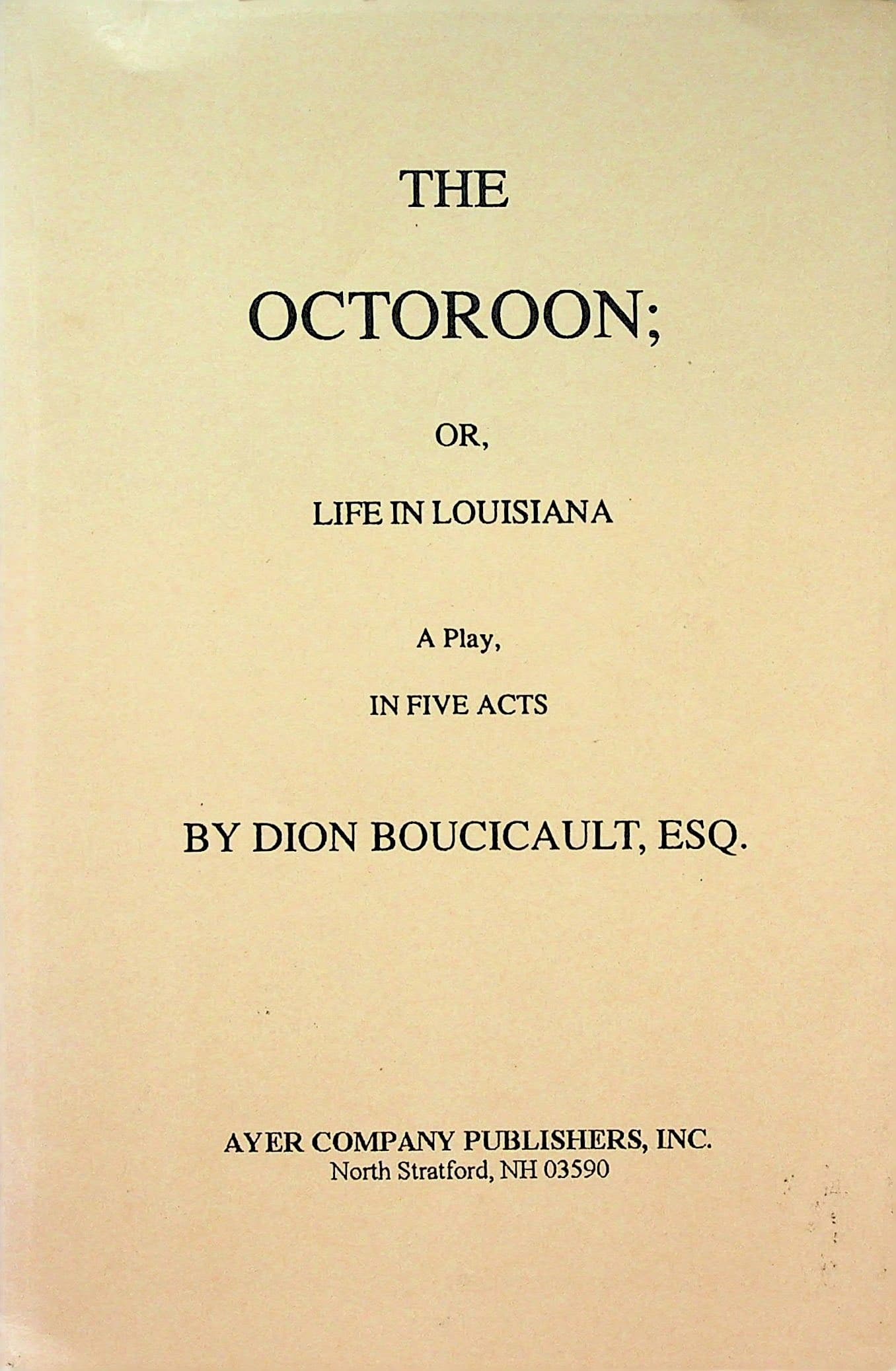 Octoroon: Or, Life in Louisiana: A Play in Five Acts, photograph 1 of 12