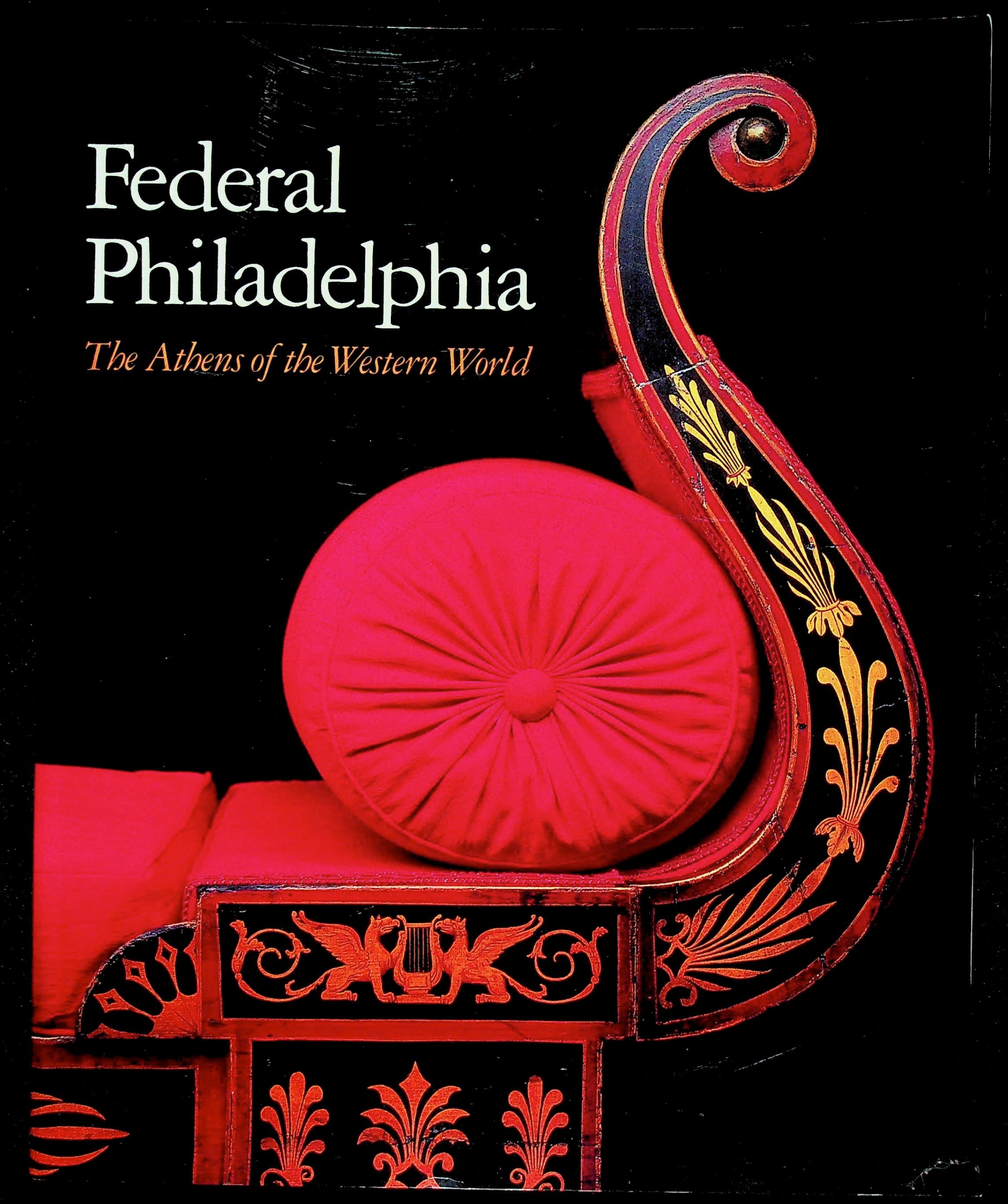 Federal Philadelphia, 1785-1825: The Athens of the western world : Philadelphia Museum of Art, July 5-September 20, 1987, photograph 1 of 20