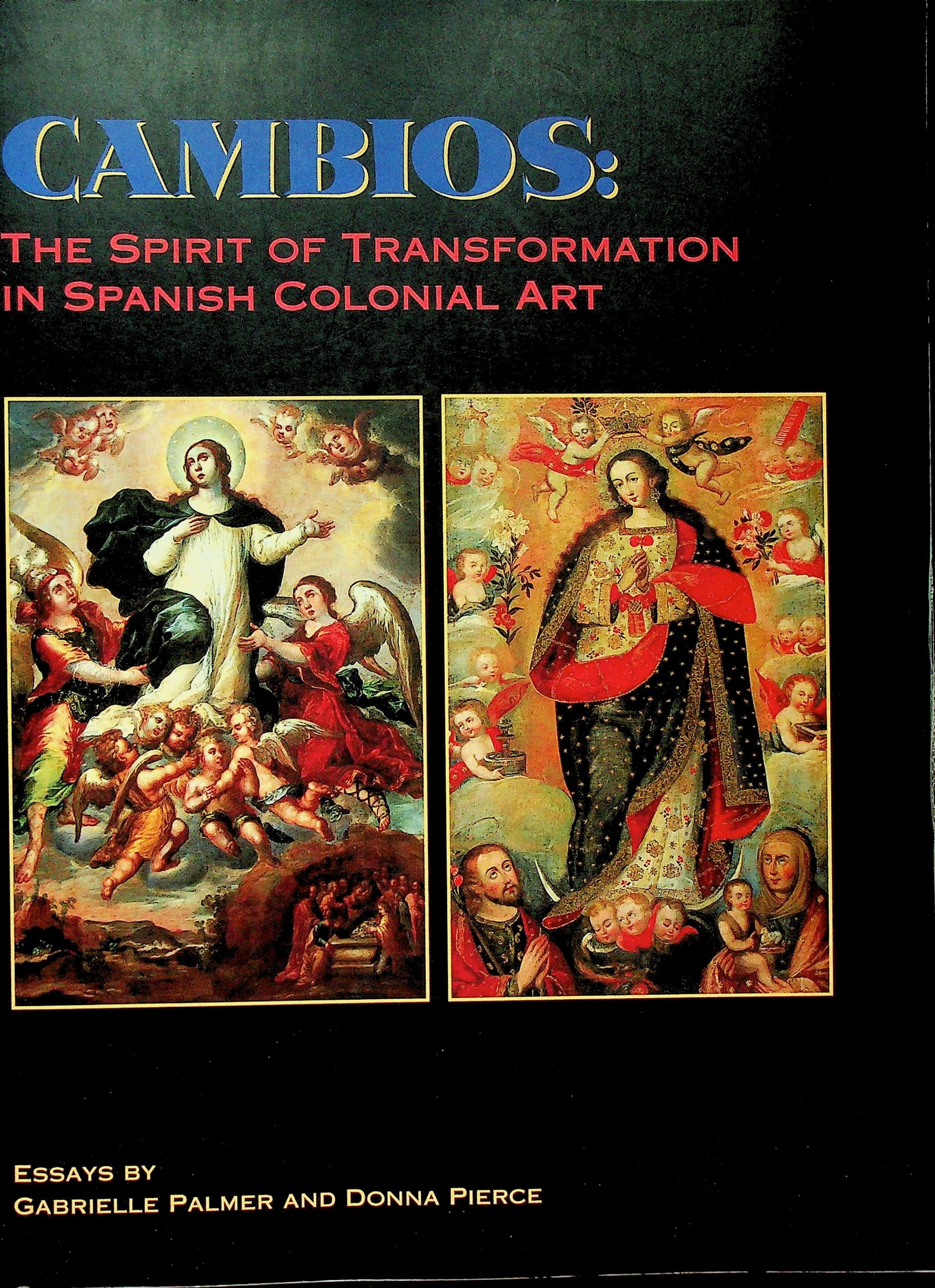 Cambios: The Spirit of Transformation in Spanish Colonial Art : Essays, photograph 1 of 20