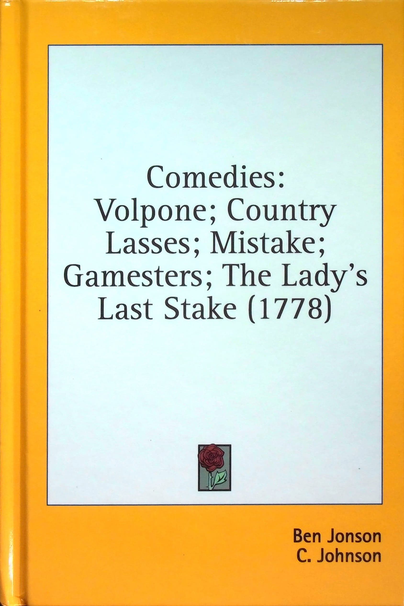 Comedies: Volpone; Country Lasses; Mistake; Gamesters; The Lady's Last Stake (1778 Bell's Edition), photograph 1 of 17