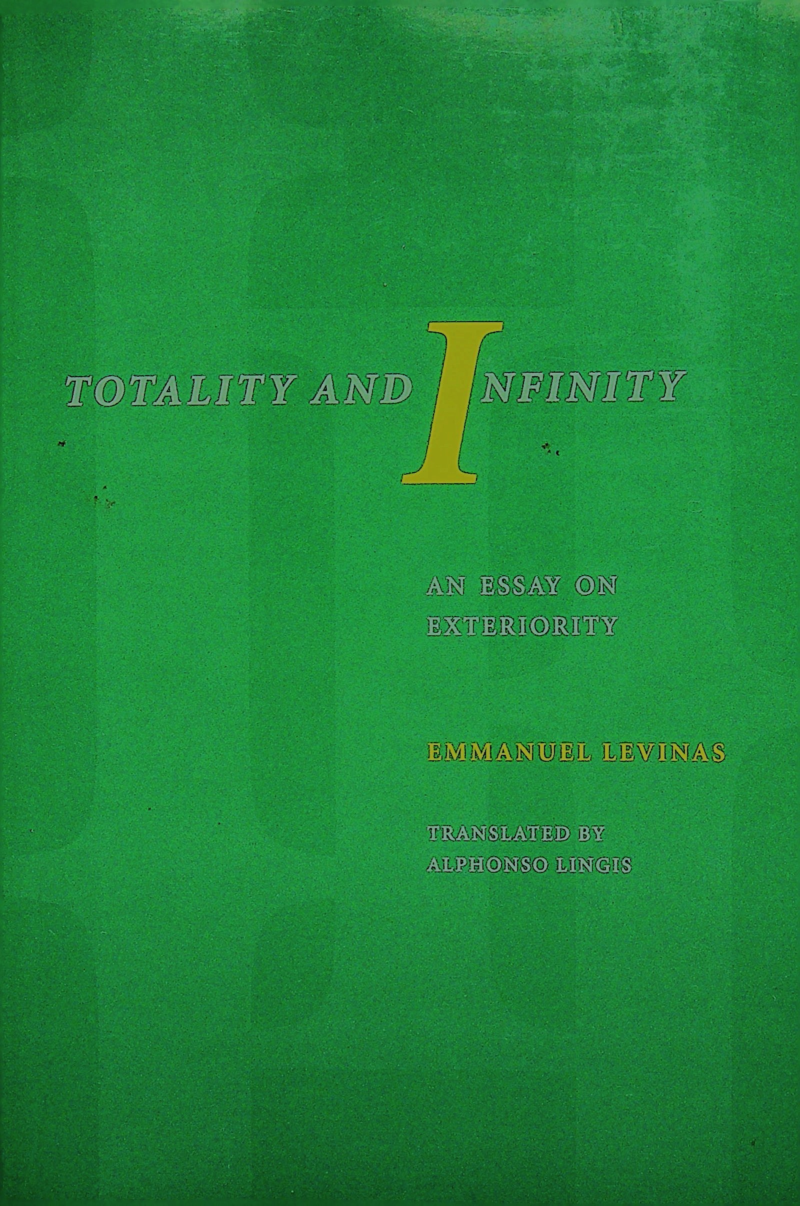Totality and Infinity An Essay on Exteriority Totality and Infinity An Essay on Exteriority